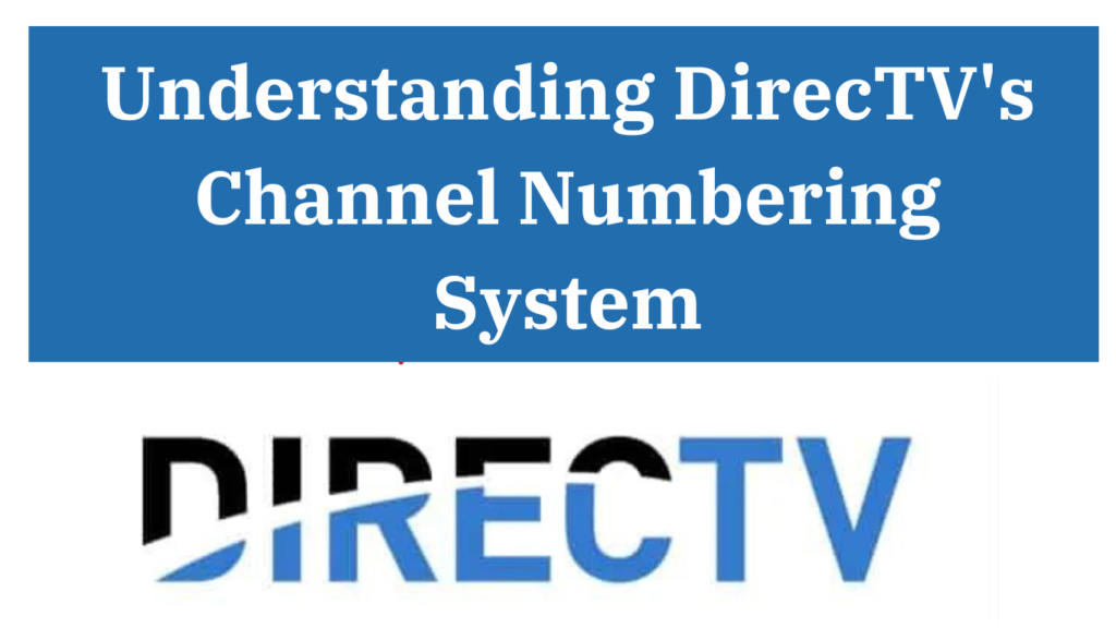 Understanding DirecTV's Channel Numbering System